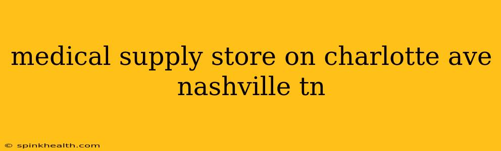 medical supply store on charlotte ave nashville tn