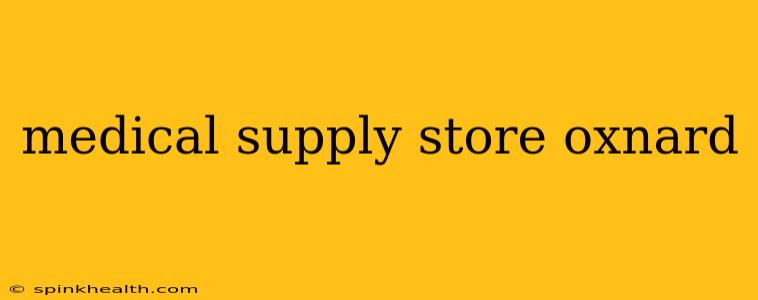 medical supply store oxnard