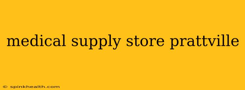 medical supply store prattville