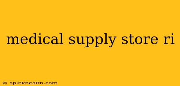 medical supply store ri