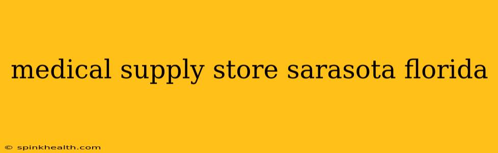 medical supply store sarasota florida