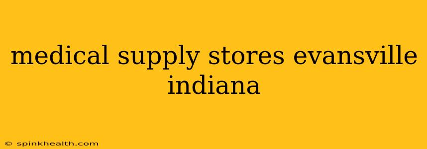 medical supply stores evansville indiana