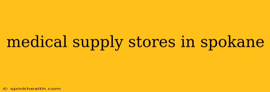 medical supply stores in spokane