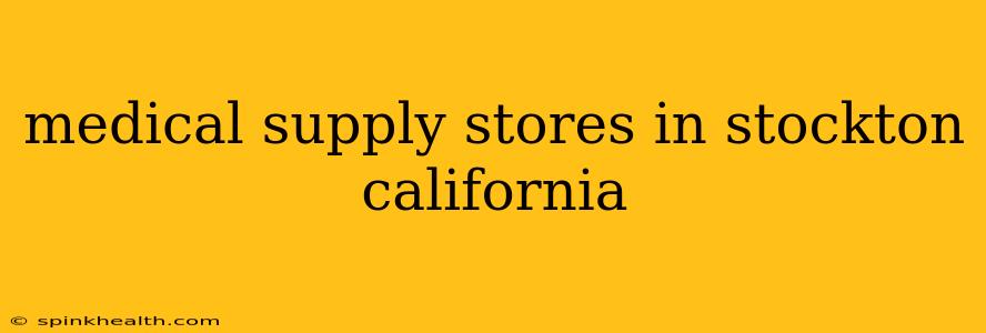 medical supply stores in stockton california