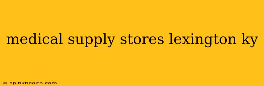 medical supply stores lexington ky