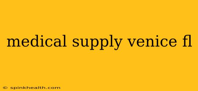 medical supply venice fl