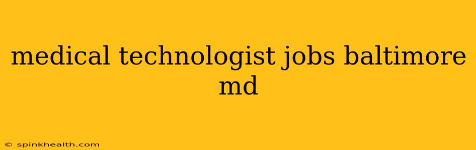 medical technologist jobs baltimore md