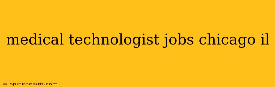 medical technologist jobs chicago il