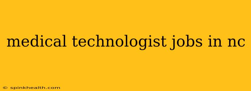 medical technologist jobs in nc