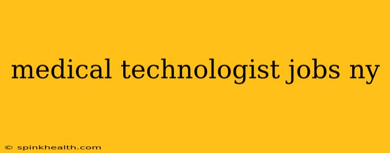 medical technologist jobs ny