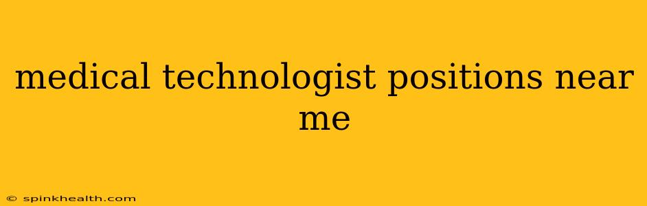 medical technologist positions near me