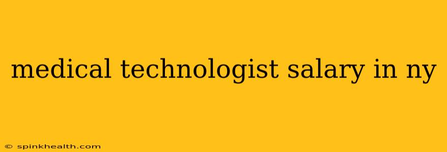 medical technologist salary in ny