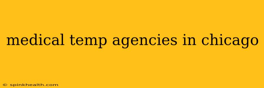 medical temp agencies in chicago