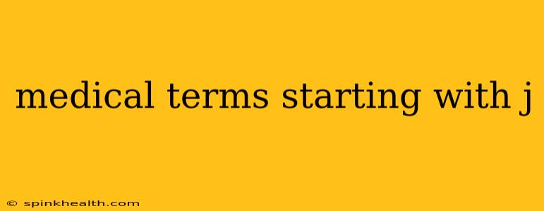 medical terms starting with j