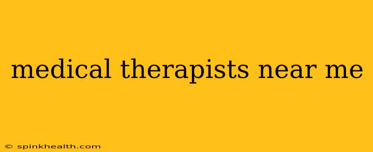 medical therapists near me