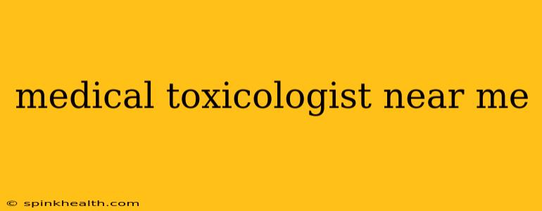 medical toxicologist near me