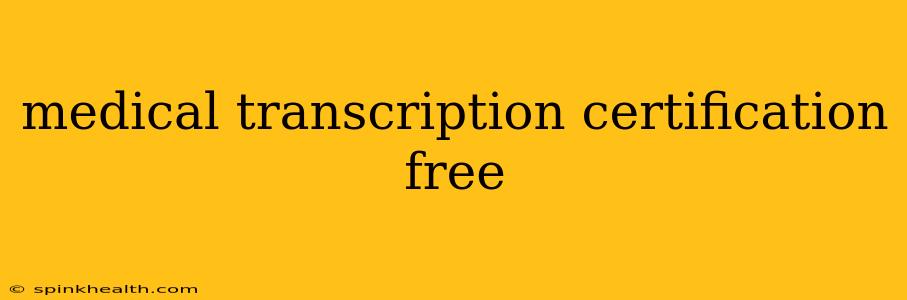 medical transcription certification free