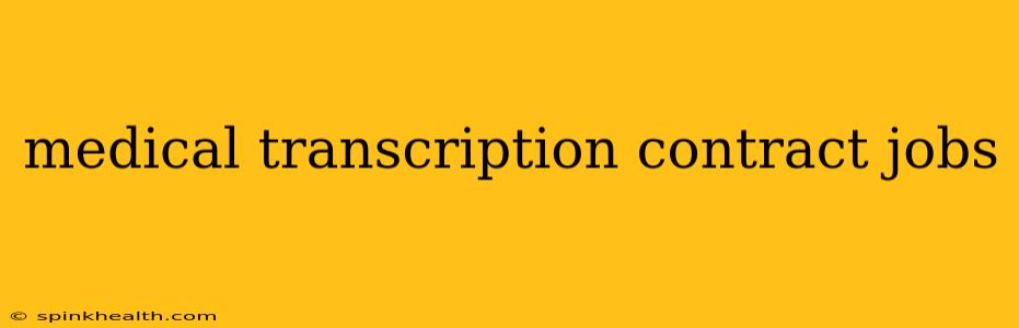 medical transcription contract jobs