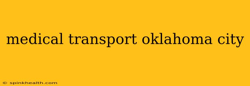 medical transport oklahoma city