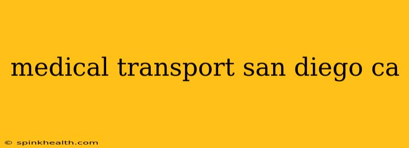 medical transport san diego ca