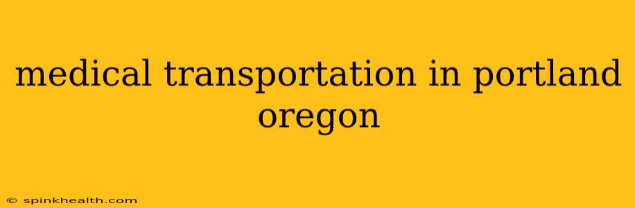 medical transportation in portland oregon
