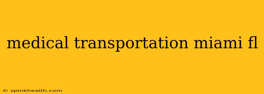 medical transportation miami fl