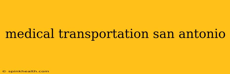 medical transportation san antonio