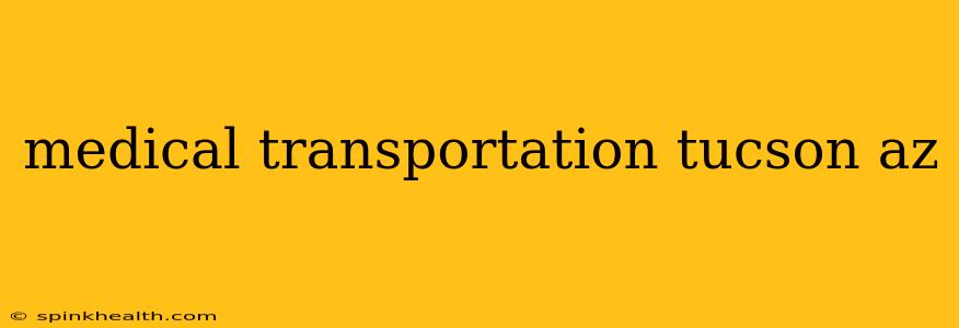medical transportation tucson az