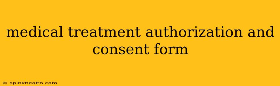 medical treatment authorization and consent form