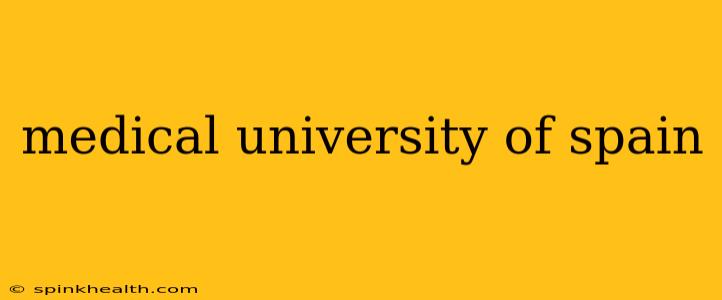 medical university of spain