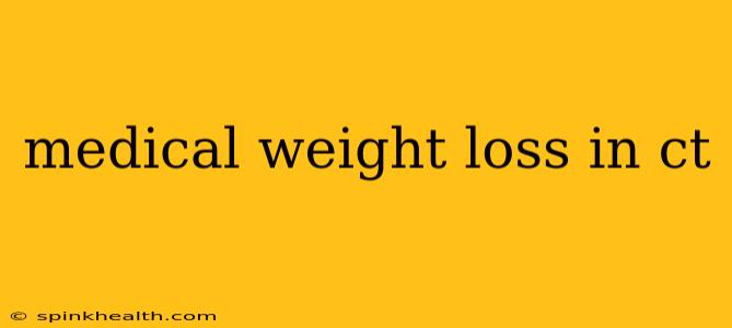 medical weight loss in ct