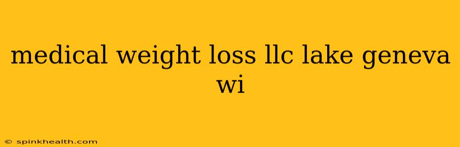 medical weight loss llc lake geneva wi
