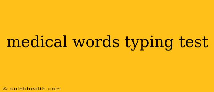 medical words typing test
