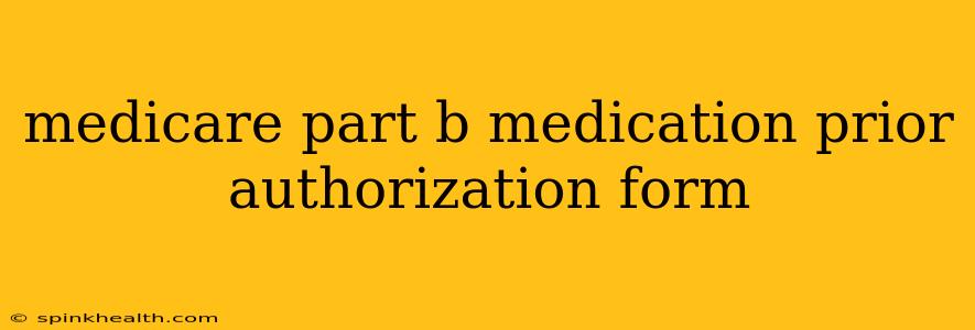 medicare part b medication prior authorization form