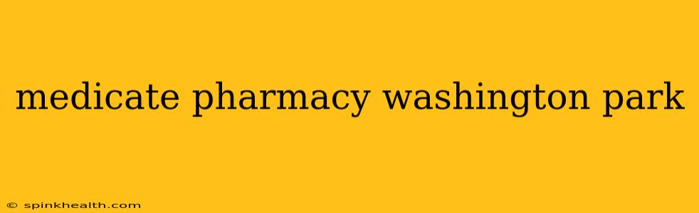 medicate pharmacy washington park