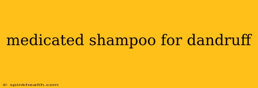 medicated shampoo for dandruff