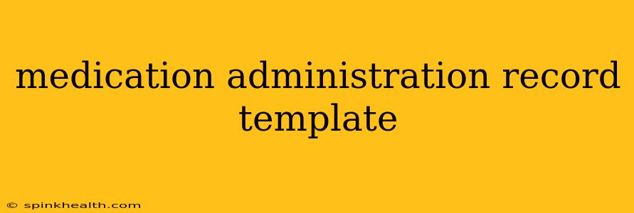 medication administration record template