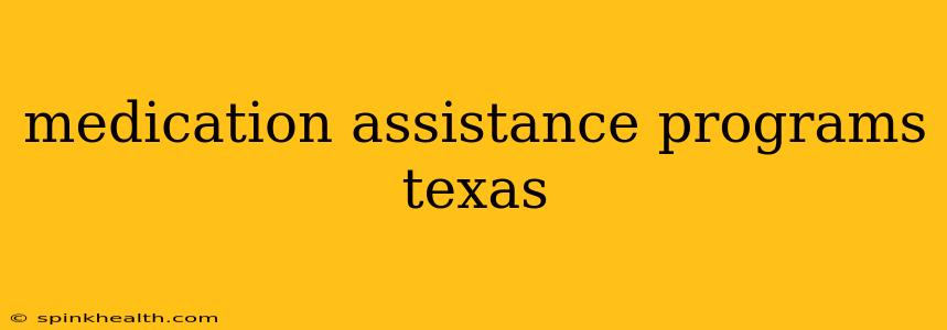medication assistance programs texas