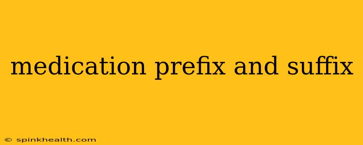 medication prefix and suffix