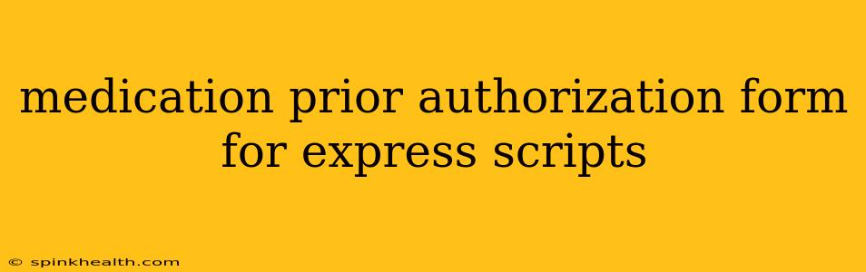 medication prior authorization form for express scripts