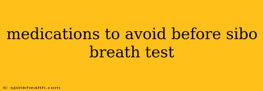 medications to avoid before sibo breath test
