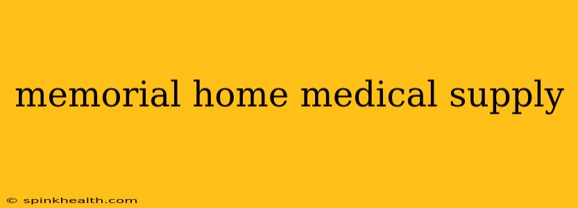memorial home medical supply