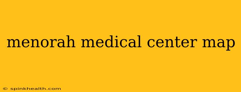 menorah medical center map
