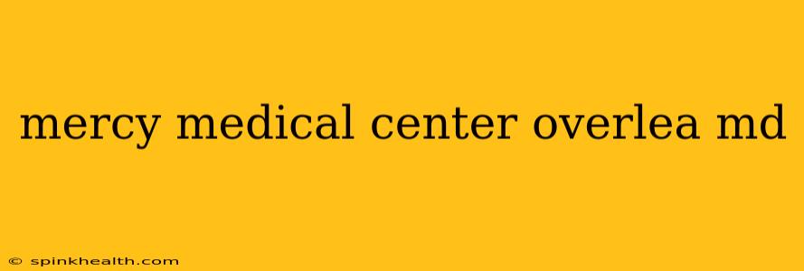 mercy medical center overlea md