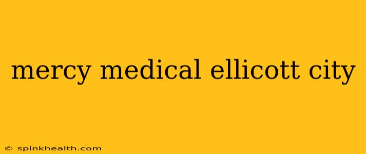 mercy medical ellicott city