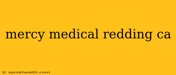 mercy medical redding ca