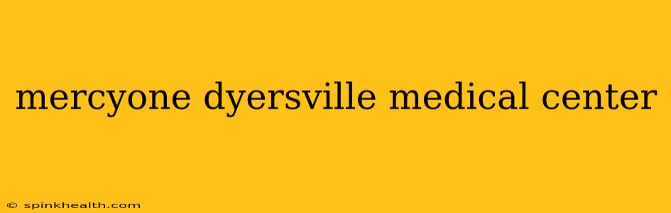 mercyone dyersville medical center
