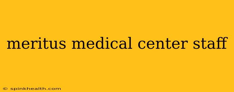 meritus medical center staff