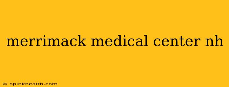 merrimack medical center nh