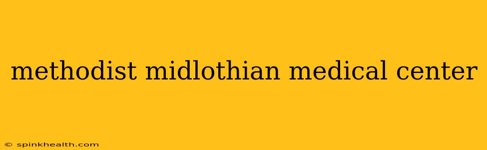 methodist midlothian medical center